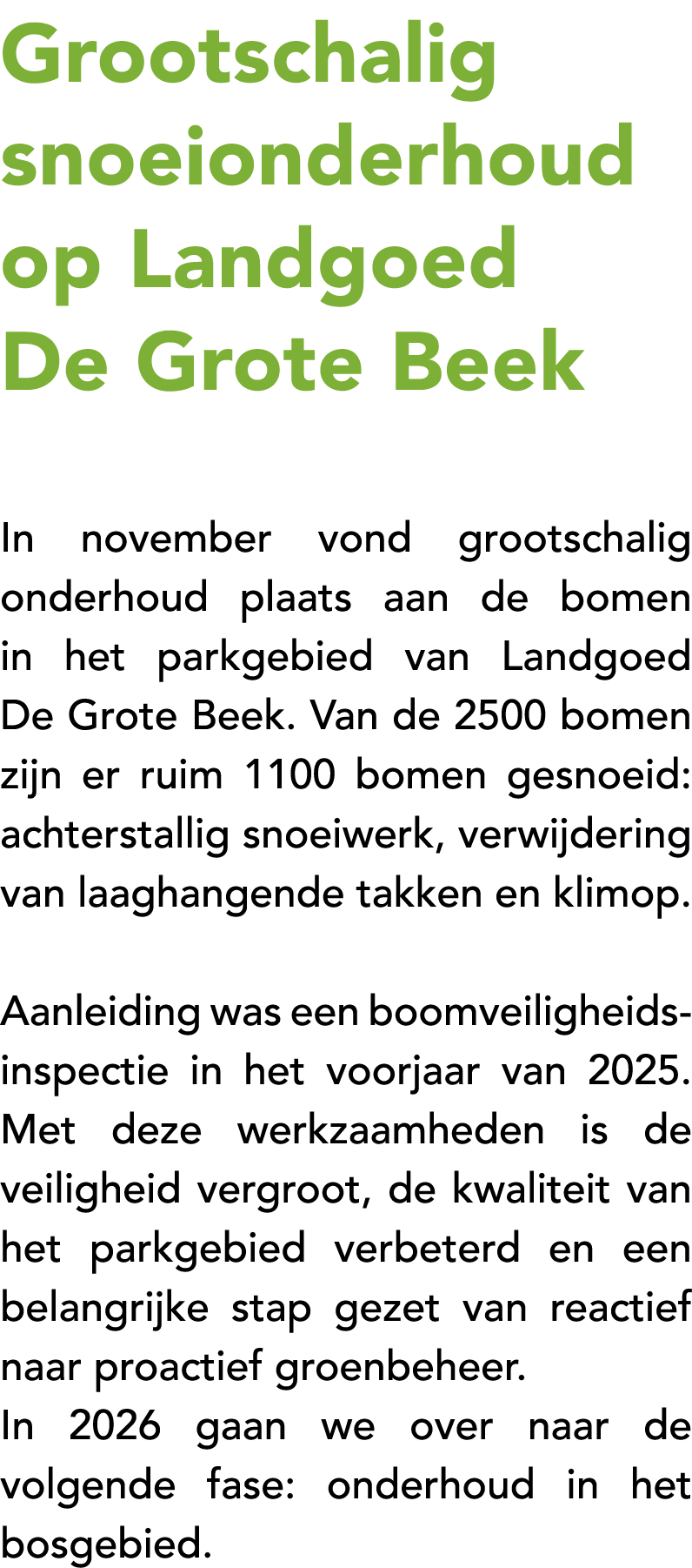 Grootschalig snoeionderhoud op Landgoed De Grote Beek In november vond grootschalig onderhoud plaats aan de bomen in ...